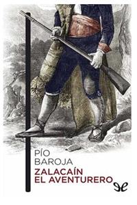 Pío Baroja - Zalacaín El Aventurero