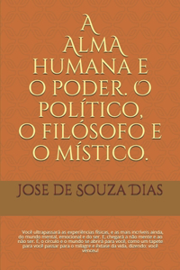 A Alma humana e o poder. O político, o filósofo e o místico.