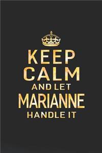 Keep Calm and Let Marianne Handle It