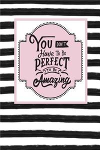 You Don't Have to Be Perfect to Be Amazing