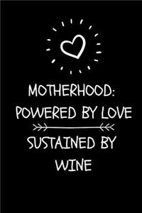Motherhood, Powered by Love, Sustained by Wine