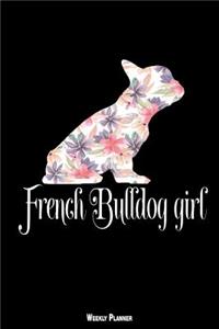 French Bulldog Girl Weekly Planner: A 6 Month - 180 Daily - 26 Week Journal Planner Calendar Schedule Organizer Appointment Notebook, Monthly Planner, to Do, Grocery Shopping List ... 