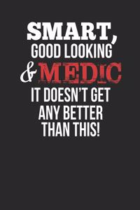 Smart, Good Looking & Medic, It Doesn't Get Any Better Than This!