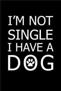 I'm Not Single I Have a Dog
