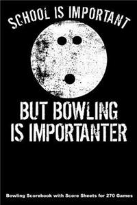 School Is Important But Bowling Is Importanter