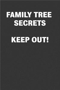Family Tree Secrets Keep Out!