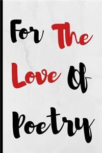 For The Love Of Poetry: Notebook 120 Lined Pages Paperback Notepad / Journal