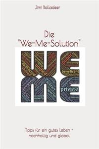 Die We-Me-Solution