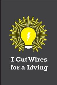 I Cut Wires for a Living