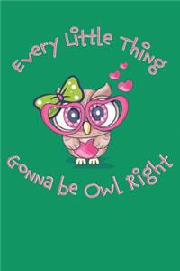 Every Little Thing Gonna Be Owl Right