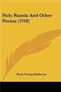 Holy Russia And Other Poems (1918)