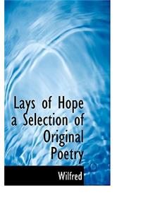 Lays of Hope a Selection of Original Poetry