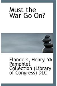 Must the War Go On?