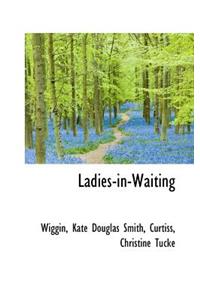 Ladies-In-Waiting