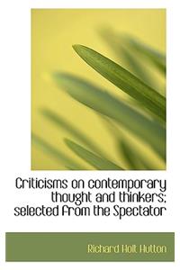 Criticisms on Contemporary Thought and Thinkers; Selected from the Spectator