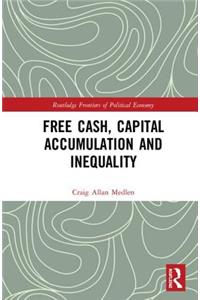 Free Cash, Capital Accumulation and Inequality