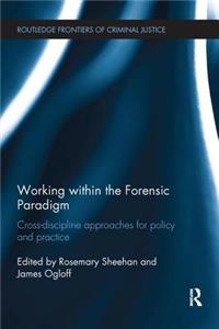 Working within the Forensic Paradigm