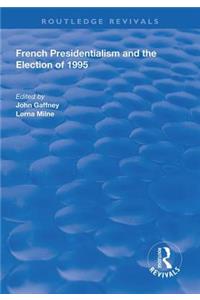 French Presidentialism and the Election of 1995