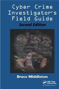 Cyber Crime Investigator's Field Guide