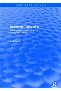 Economic Democracy: The Political Struggle of the 21st Century