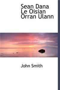 Sean Dana Le Oisian Orran Ulann