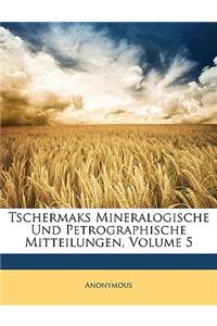 Tschermaks Mineralogische Und Petrographische Mitteilungen, Volume 5