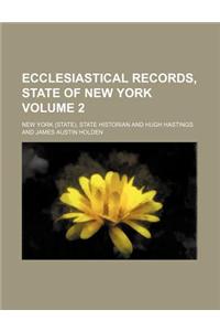 Ecclesiastical Records, State of New York Volume 2