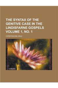The Syntax of the Genitive Case in the Lindisfarne Gospels (Volume 1)