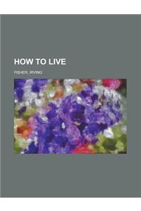 How to Live