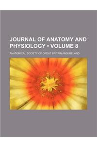 Journal of Anatomy and Physiology (Volume 8)