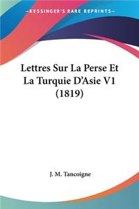 Lettres Sur La Perse Et La Turquie D'Asie V1 (1819)