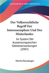 Der Volkerrechtliche Begriff Der Interessensphare Und Des Hinterlandes