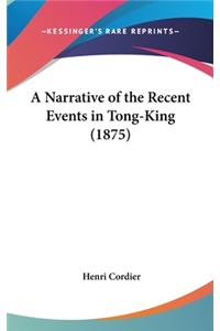 A Narrative of the Recent Events in Tong-King (1875)