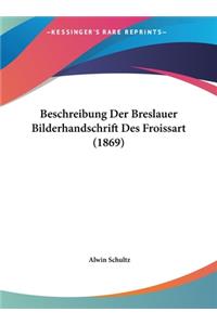 Beschreibung Der Breslauer Bilderhandschrift Des Froissart (1869)