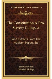 Constitution A Pro-Slavery Compact