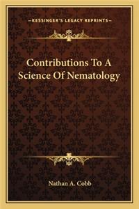 Contributions To A Science Of Nematology