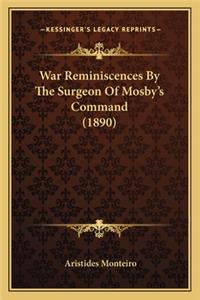 War Reminiscences By The Surgeon Of Mosby's Command (1890)