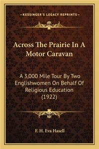 Across The Prairie In A Motor Caravan