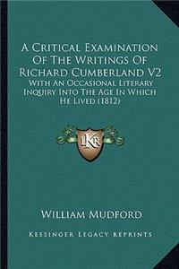 A Critical Examination Of The Writings Of Richard Cumberland V2