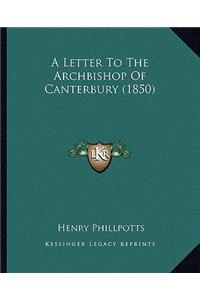 A Letter To The Archbishop Of Canterbury (1850)