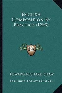 English Composition by Practice (1898)