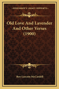Old Love and Lavender and Other Verses (1900)