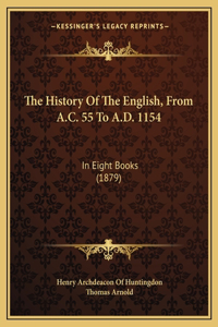 The History Of The English, From A.C. 55 To A.D. 1154