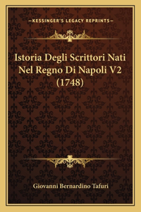 Istoria Degli Scrittori Nati Nel Regno Di Napoli V2 (1748)