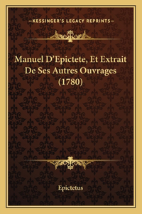 Manuel D'Epictete, Et Extrait De Ses Autres Ouvrages (1780)