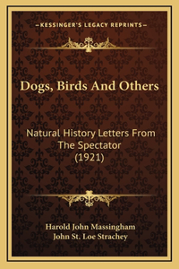 Dogs, Birds And Others