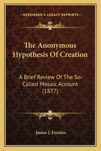 Anonymous Hypothesis Of Creation