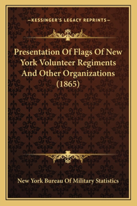 Presentation Of Flags Of New York Volunteer Regiments And Other Organizations (1865)