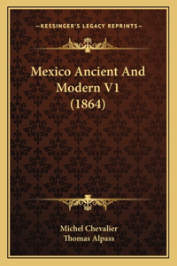 Mexico Ancient And Modern V1 (1864)