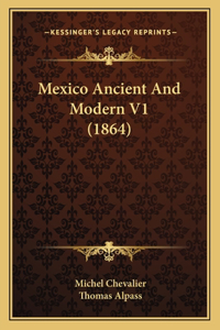 Mexico Ancient And Modern V1 (1864)